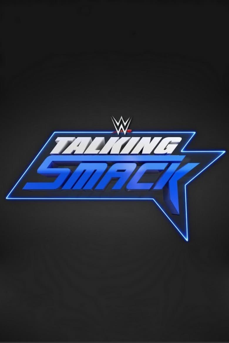 Poster of Episodes in WWE Talking Smack - Season 4 - Season 4