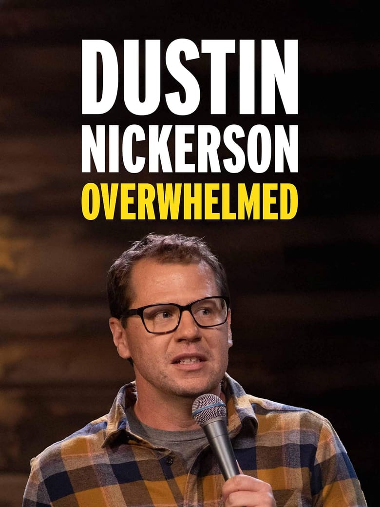 Poster of Dustin Nickerson: Overwhelmed