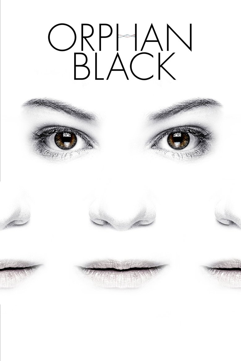 Poster of Episodes in Orphan Black - Season 1 - Season 1