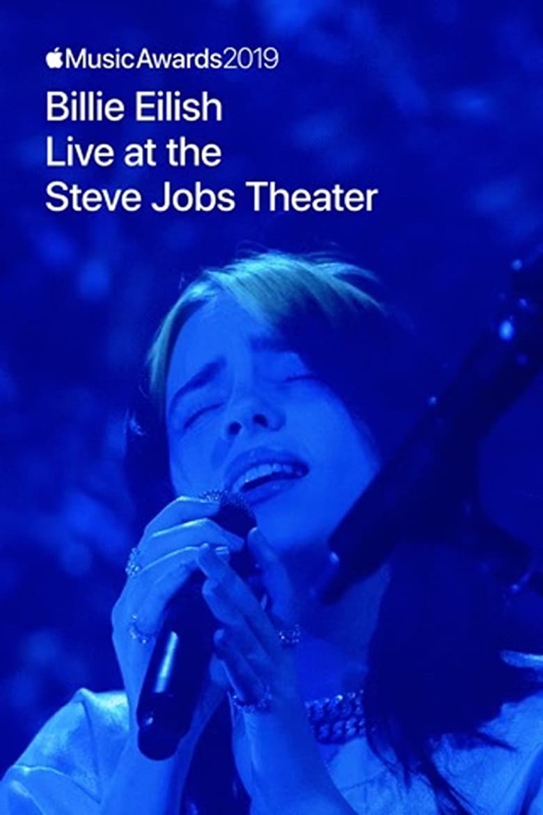 Poster of Apple Music Awards 2019: Billie Eilish Live at the Steve Jobs Theater