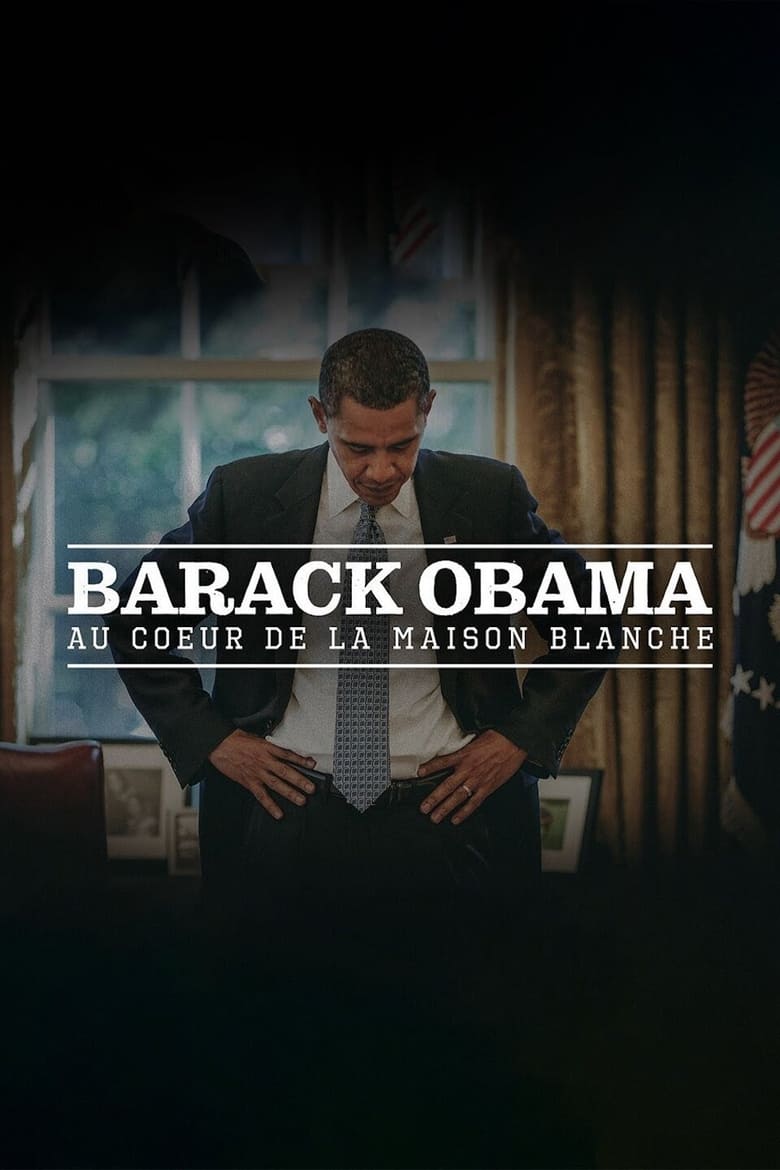 Poster of Barack Obama Au cœur de la Maison Blanche