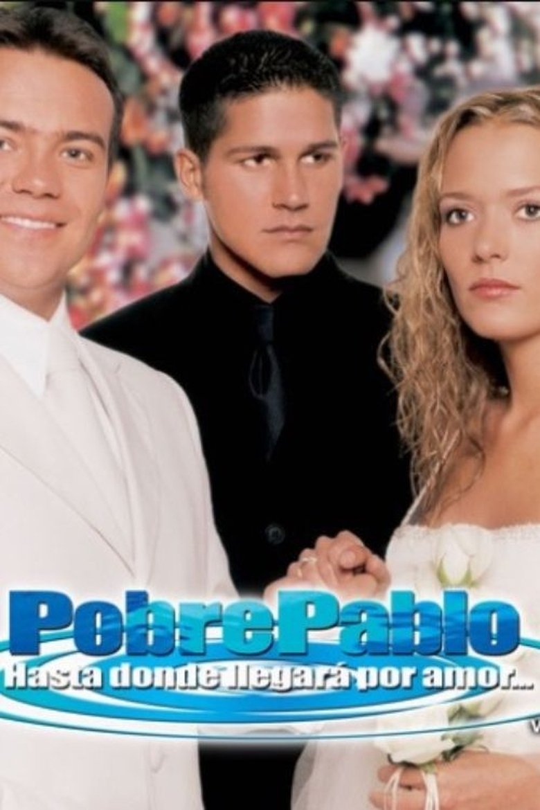 Poster of Episodes in Pobre Pablo - Season 1 - Season 1