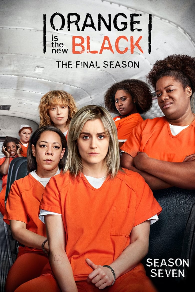 Poster of Episodes in Orange Is The New Black - Season 7 - Season 7