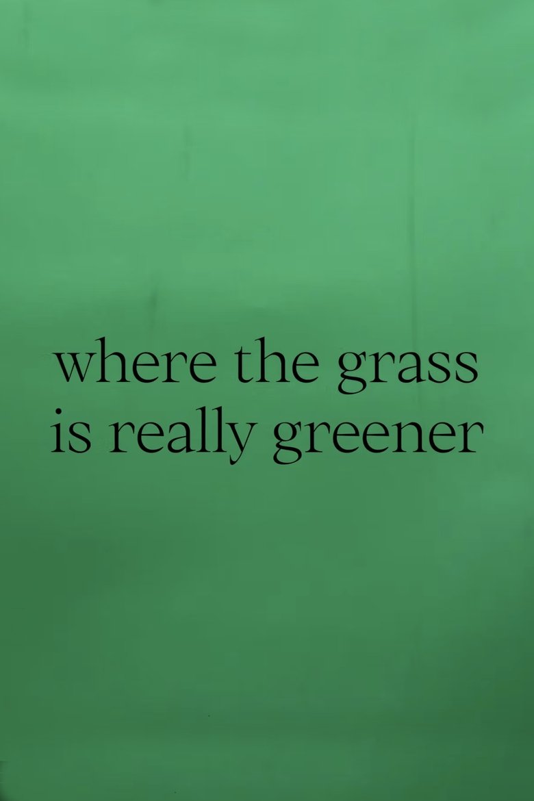 Poster of where the grass is really greener