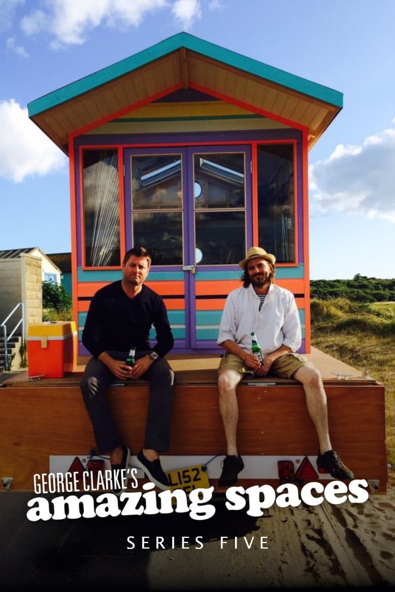 Poster of Episodes in George Clarke's Amazing Spaces - Season 5 - Season 5