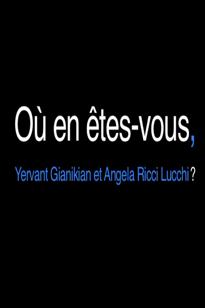 Poster of Où en êtes-vous, Yervant Gianikian et Angela Ricci Lucchi?