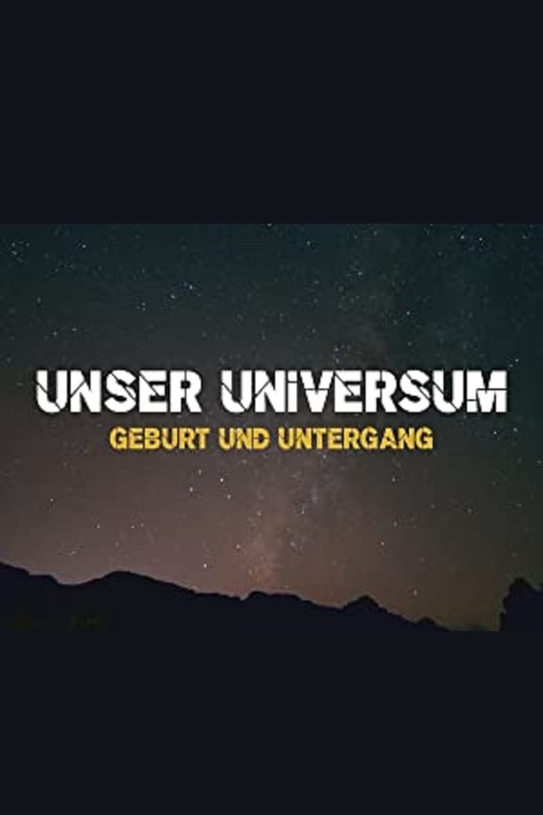 Poster of Unser Universum - Geburt und Untergang