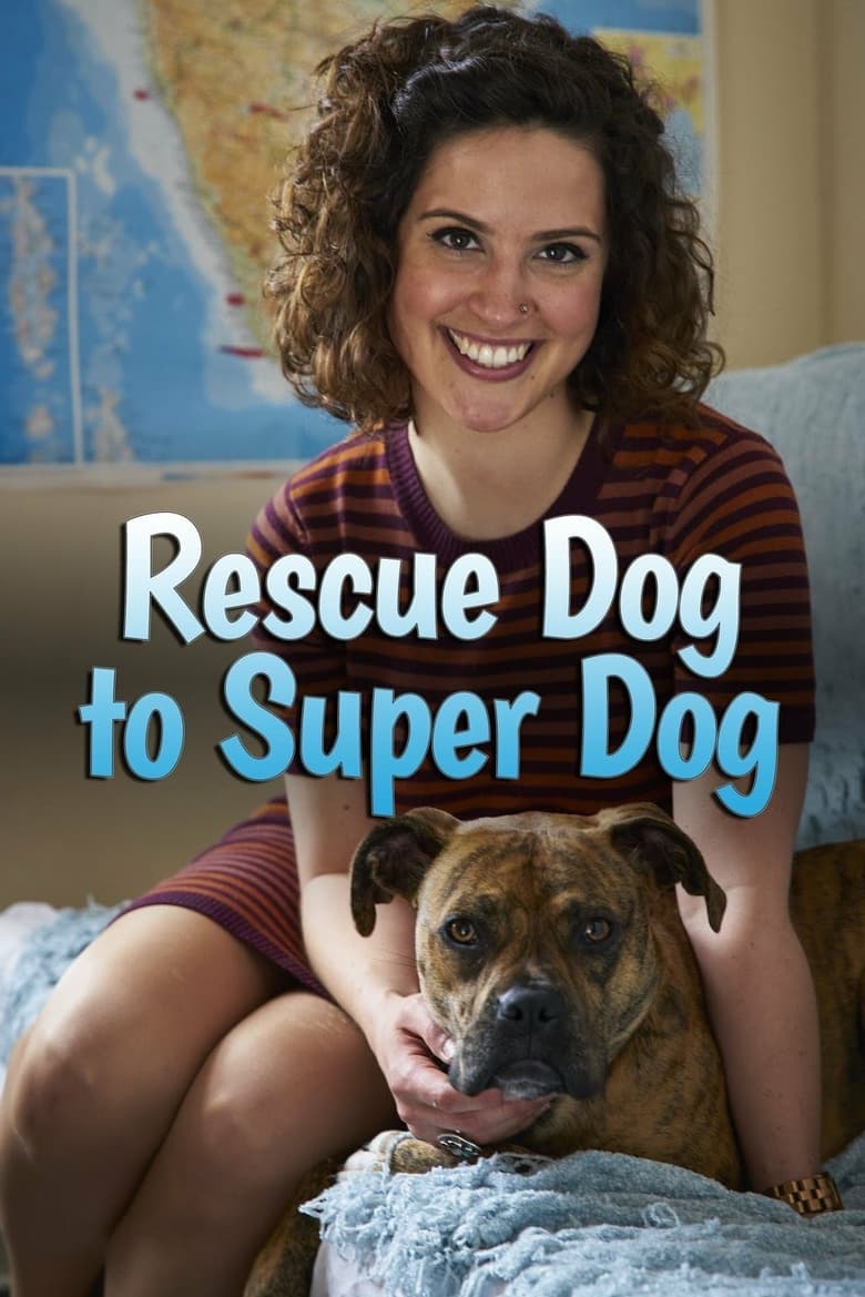 Poster of Episodes in Rescue Dog To Super Dog - Season 1 - Season 1