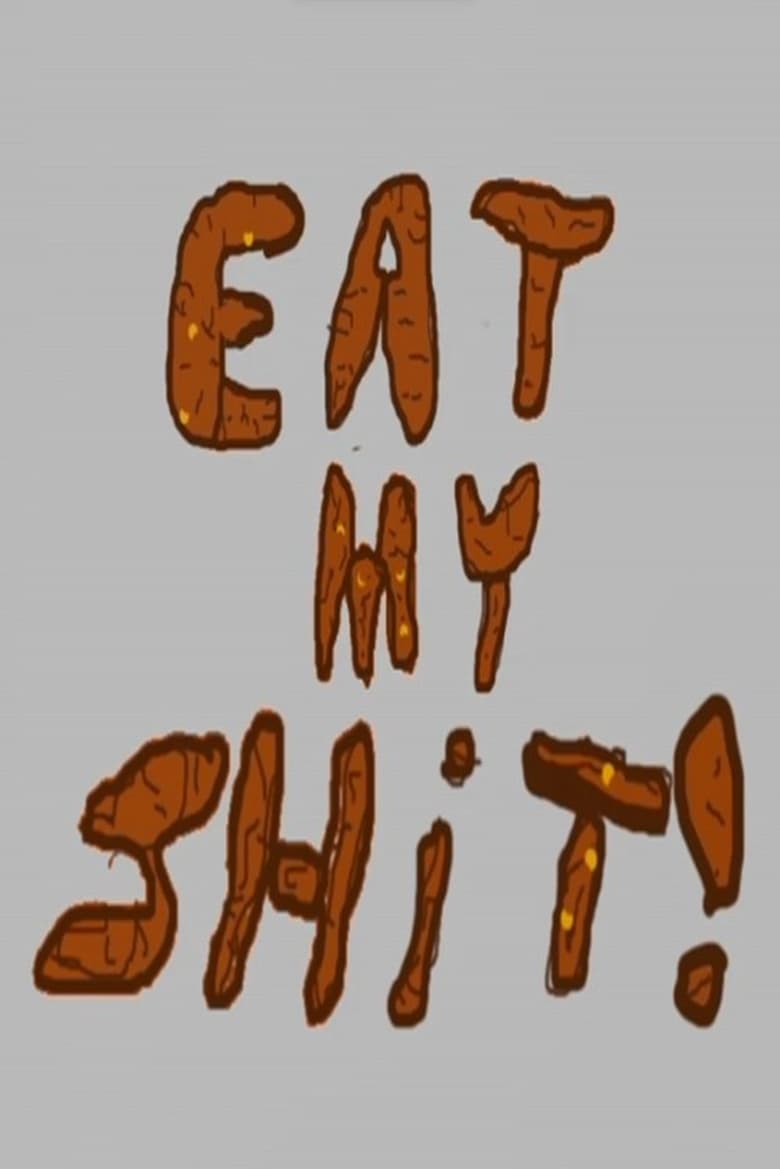 Poster of Eat My Shit