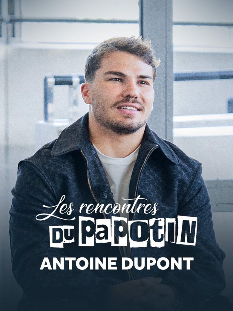 Poster of Antoine Dupont - Les Rencontres du Papotin