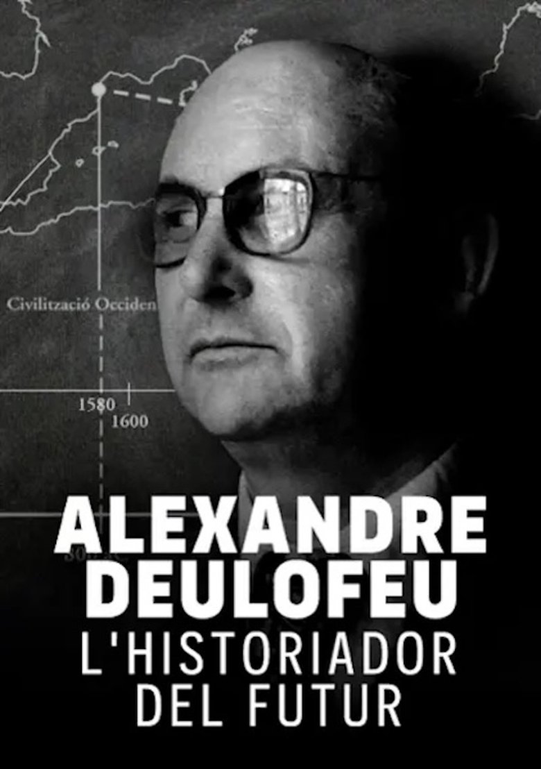 Poster of Alexandre Deulofeu: l'historiador del futur