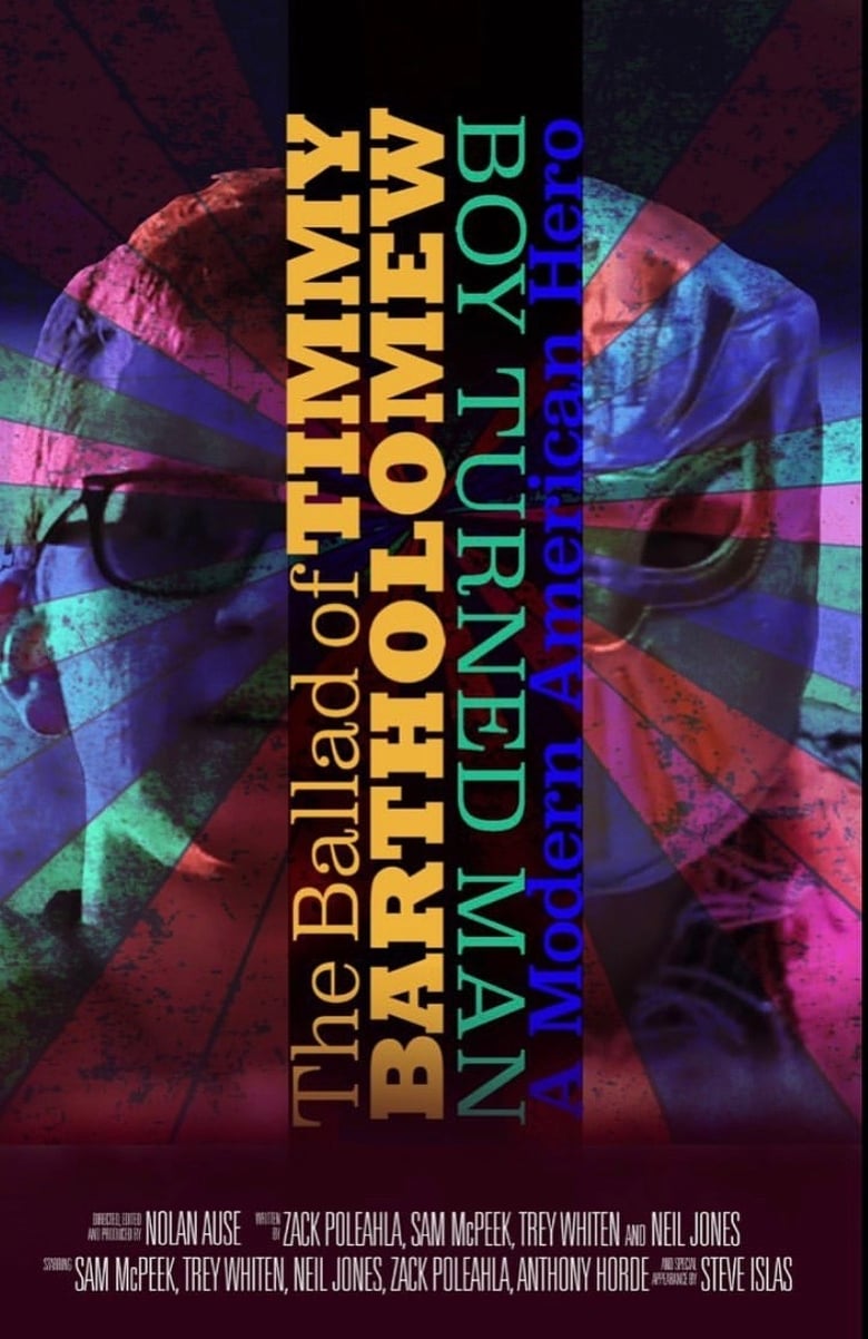 Poster of The Ballad of Timmy Bartholomew: Boy Turned Man, A Modern American Hero