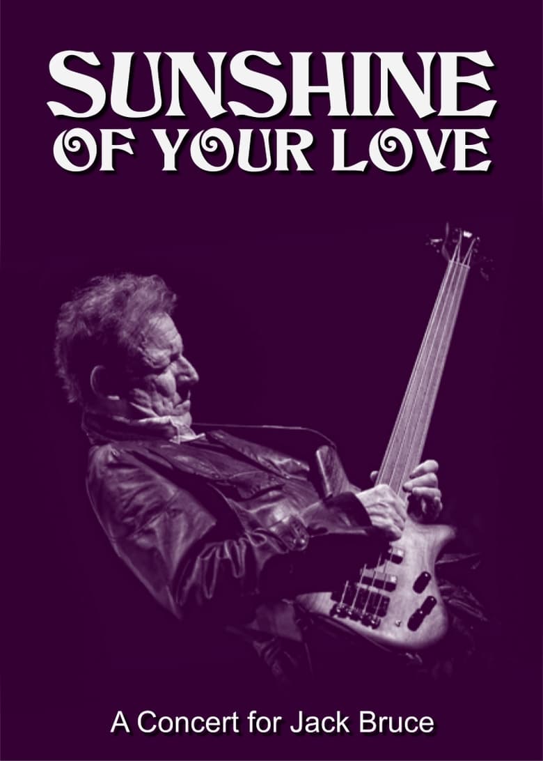 Poster of Sunshine of Your Love: A Concert for Jack Bruce