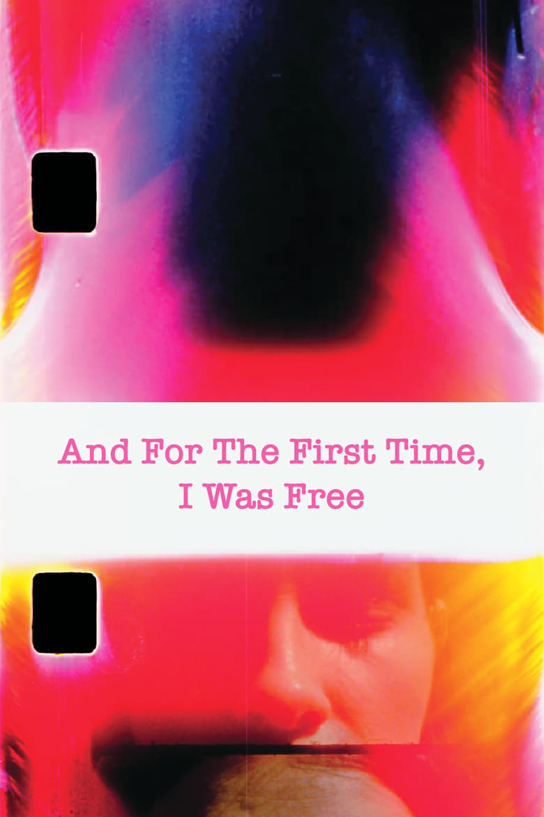 Poster of And For The First Time, I Was Free