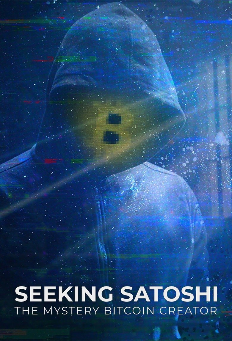 Poster of Seeking Satoshi: The Mystery Bitcoin Creator