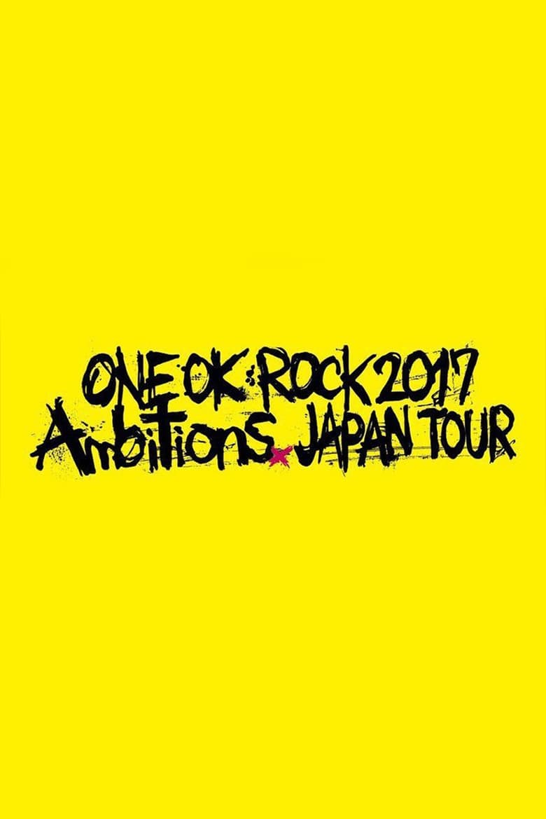 Poster of ONE OK ROCK 2017 Ambitions JAPAN TOUR