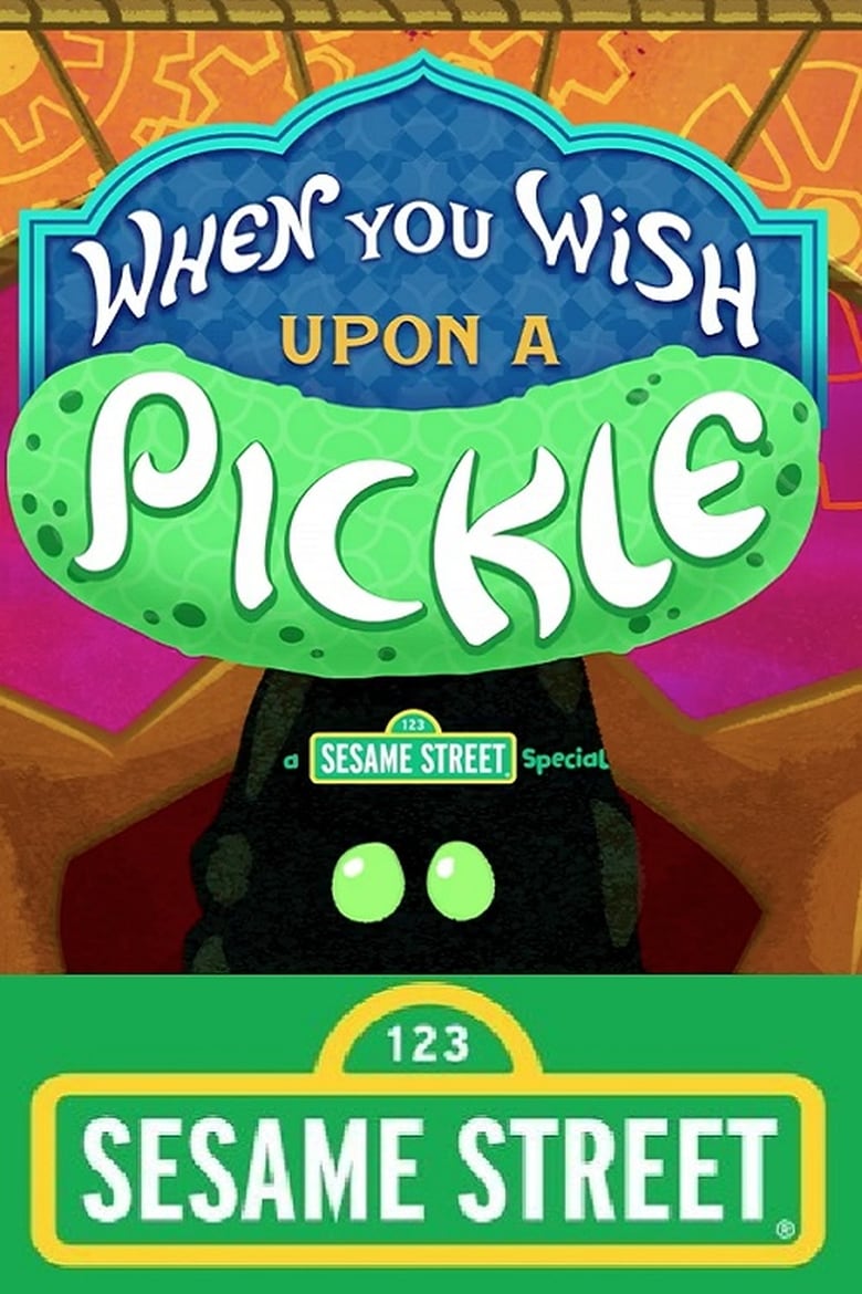 Poster of When You Wish Upon a Pickle: A Sesame Street Special