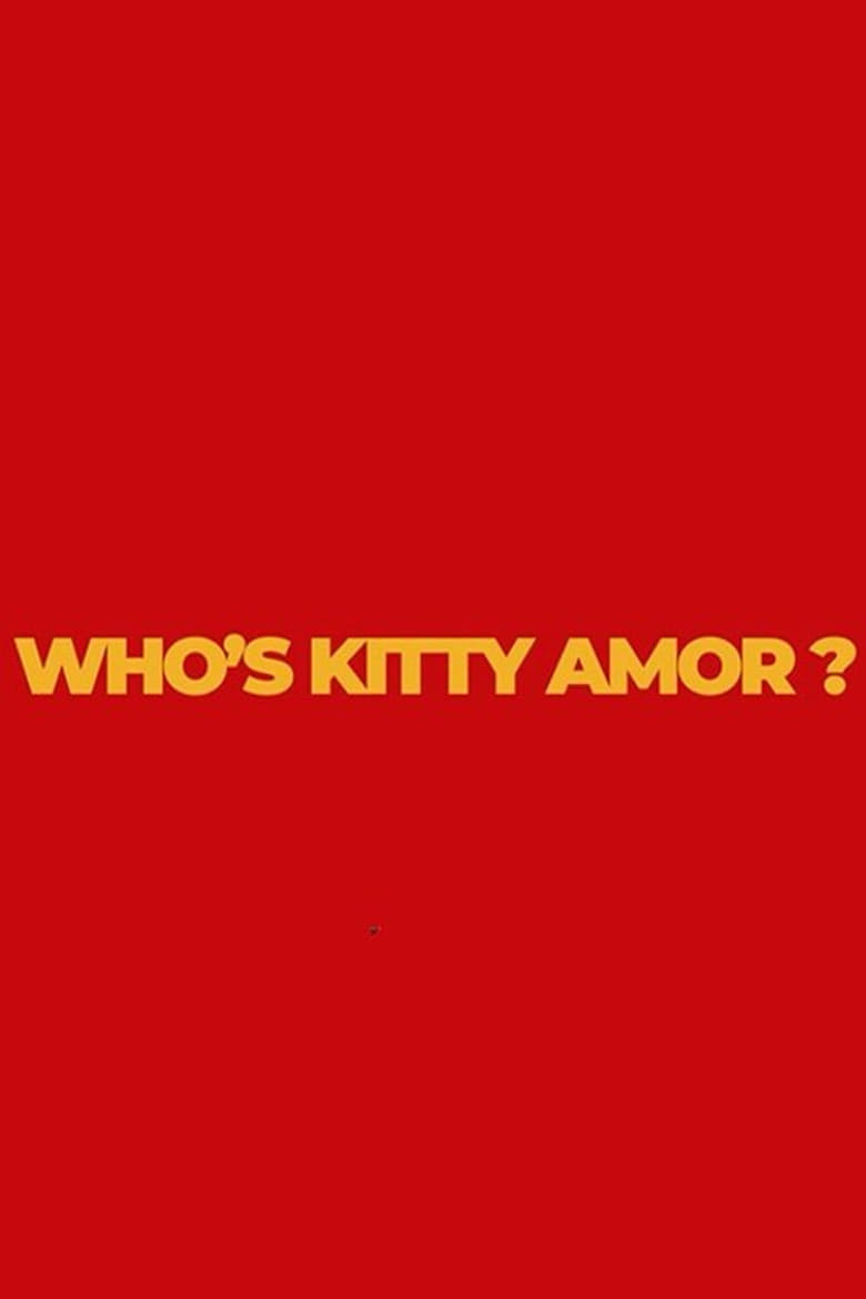 Poster of Who's Kitty Amor?