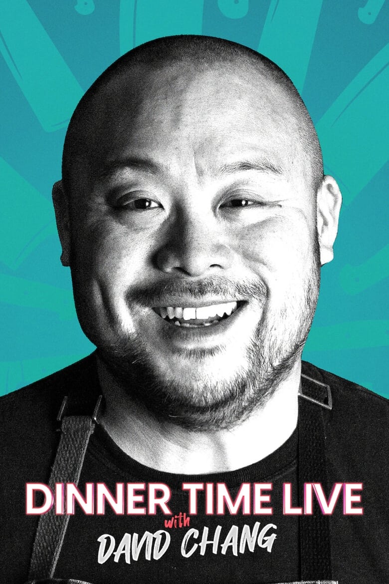 Poster of Dinner Time Live with David Chang