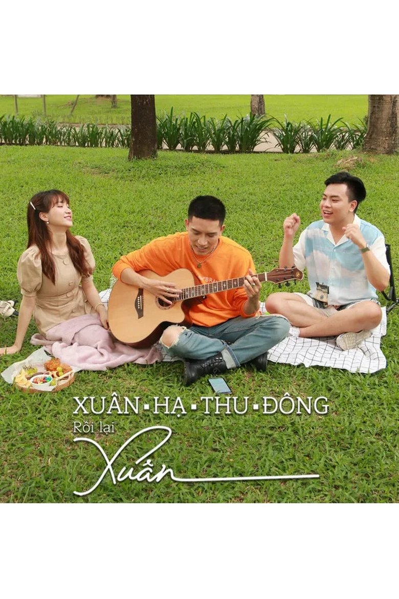 Poster of Episodes in Xuân Hạ Thu Đông Rồi Lại Xuân - Xuân Hạ Thu Đông Rồi Lại Xuân - Xuân Hạ Thu Đông Rồi Lại Xuân