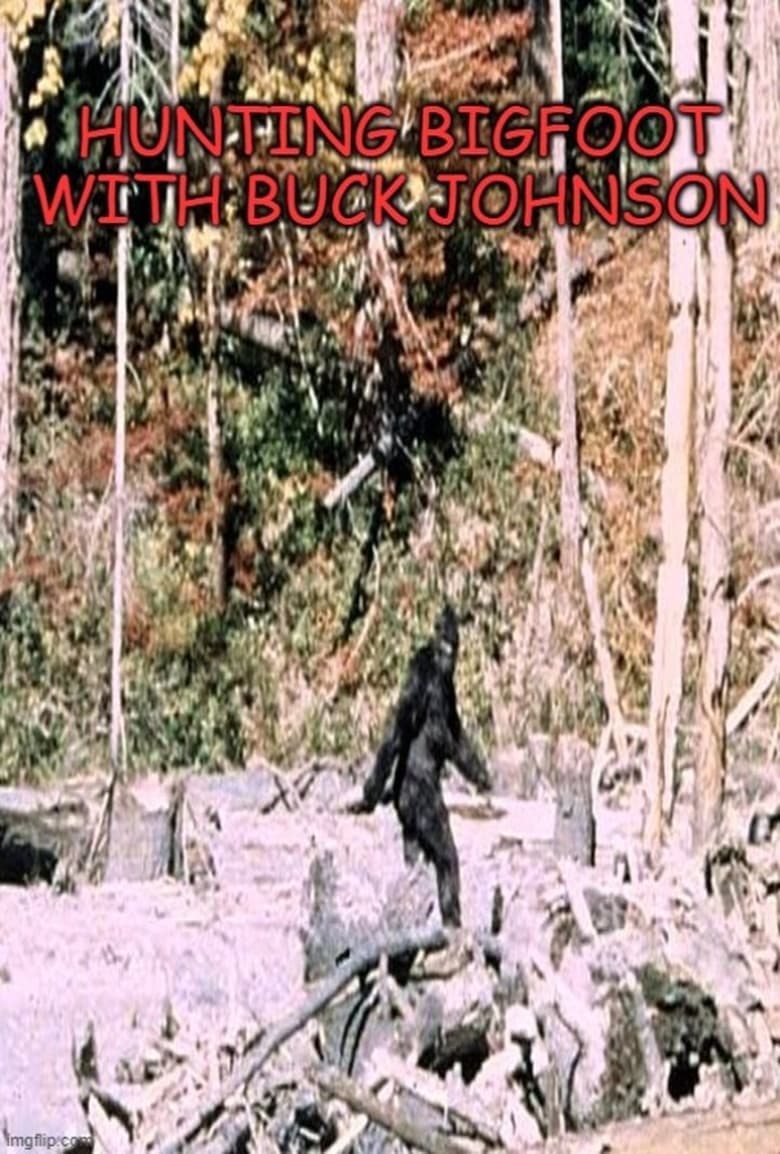 Poster of Hunting Bigfoot With Buck Johnson