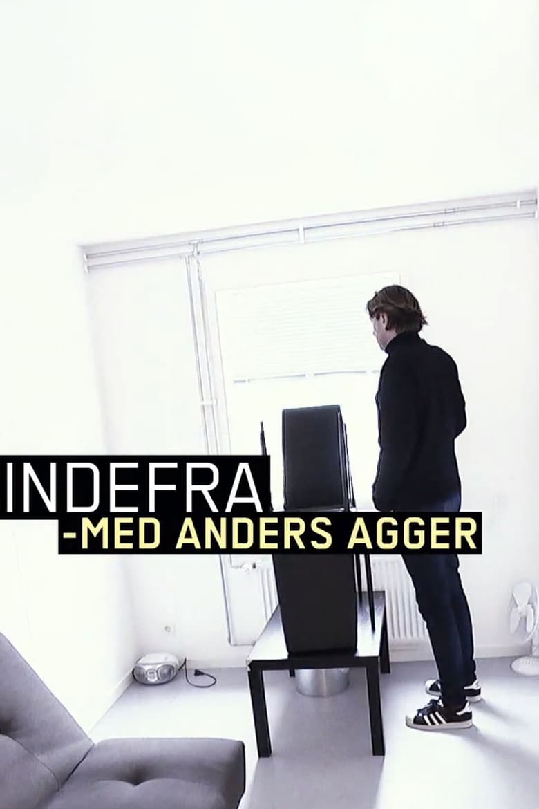 Poster of Episodes in Indefra   Med Anders Agger - Season 12 - Season 12