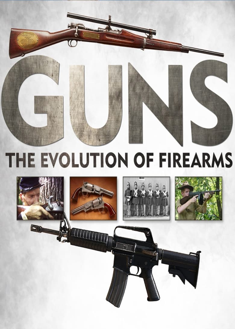 Poster of Guns: The Evolution of Firearms