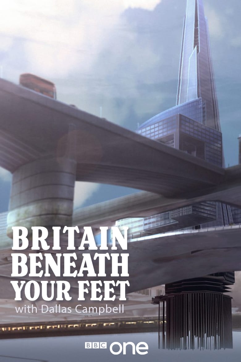 Poster of Episodes in Britain Beneath Your Feet - Season 1 - Season 1