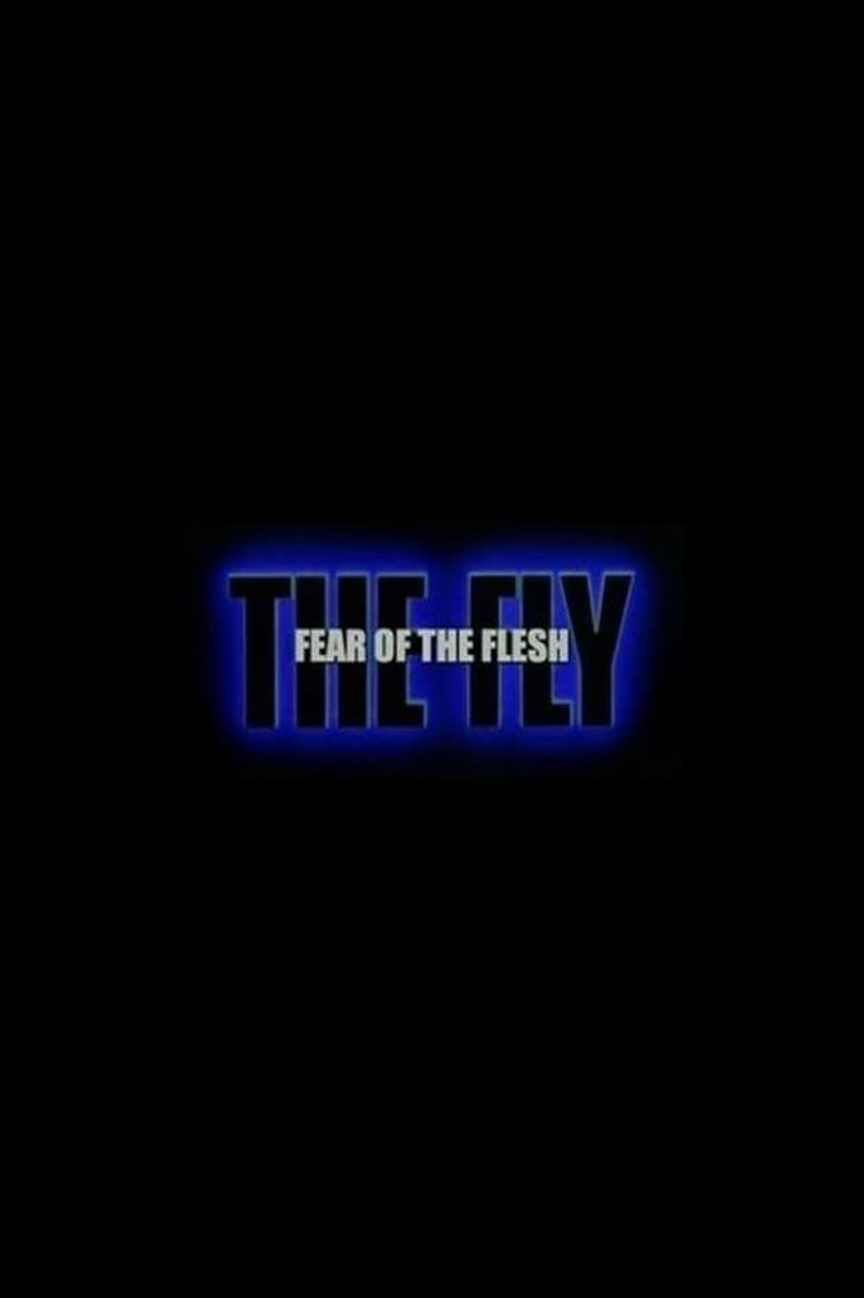 Poster of Fear of the Flesh: The Making of The Fly