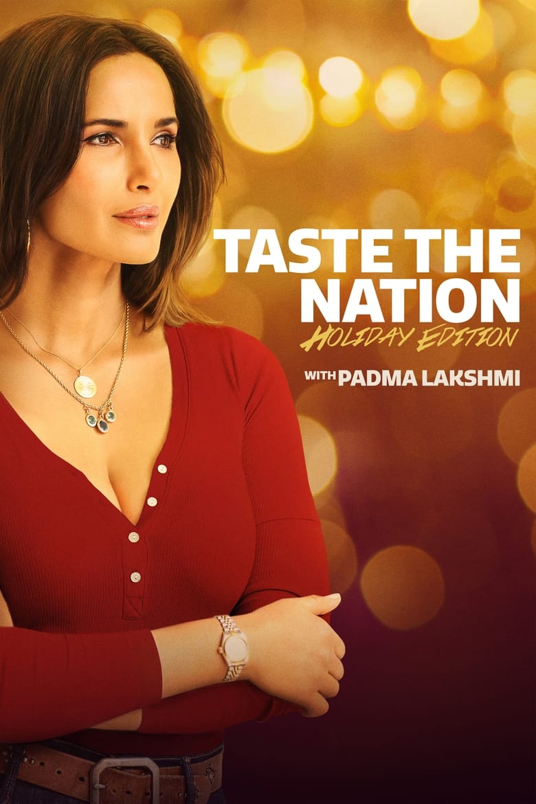 Poster of Episodes in Taste The Nation With Padma Lakshmi - Specials - Specials