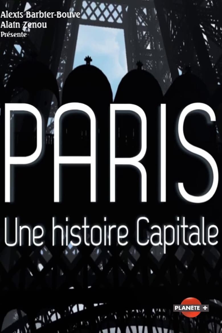 Poster of Paris, une histoire capitale