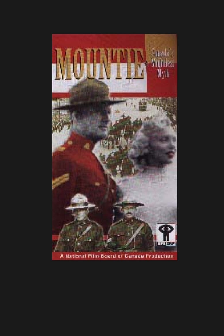 Poster of Mountie: Canada's Mightiest Myth