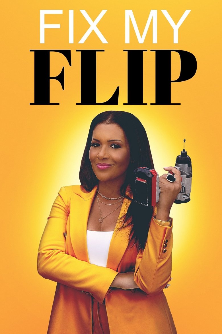 Poster of Episodes in Fix My Flip - Season 1 - Season 1