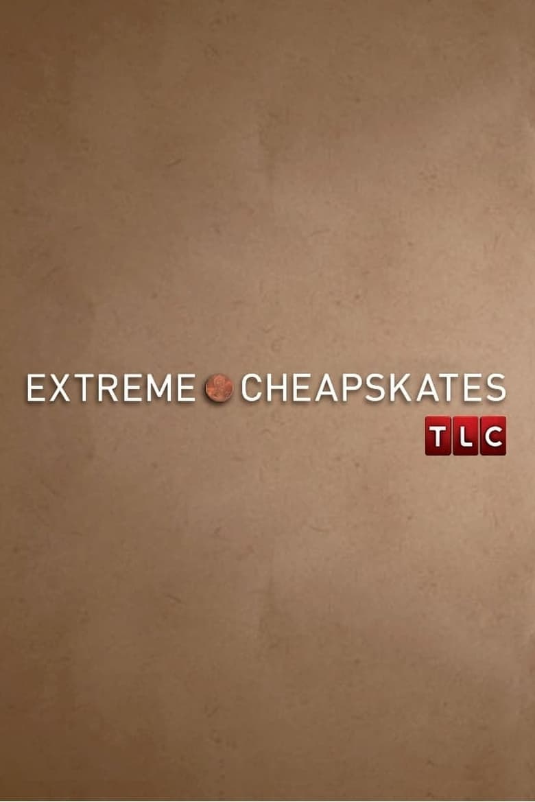 Poster of Episodes in Extreme Cheapskates - Specials - Specials