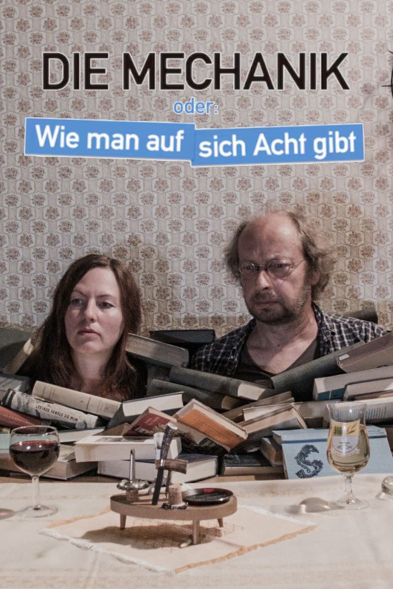 Poster of Die Mechanik oder: Wie man auf sich Acht gibt