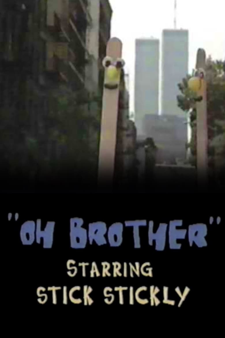 Poster of Oh, Brother: starring Stick Stickly