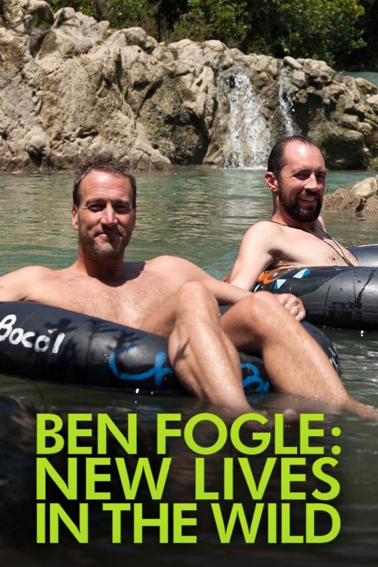 Poster of Episodes in Ben Fogle  New Lives In The Wild - Season 6 - Season 6