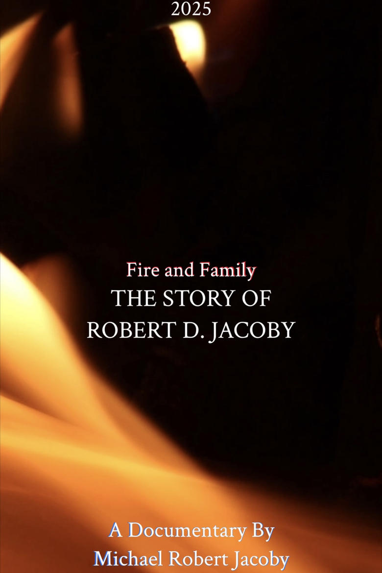 Poster of Fire & Family: The Story of Robert D. Jacoby