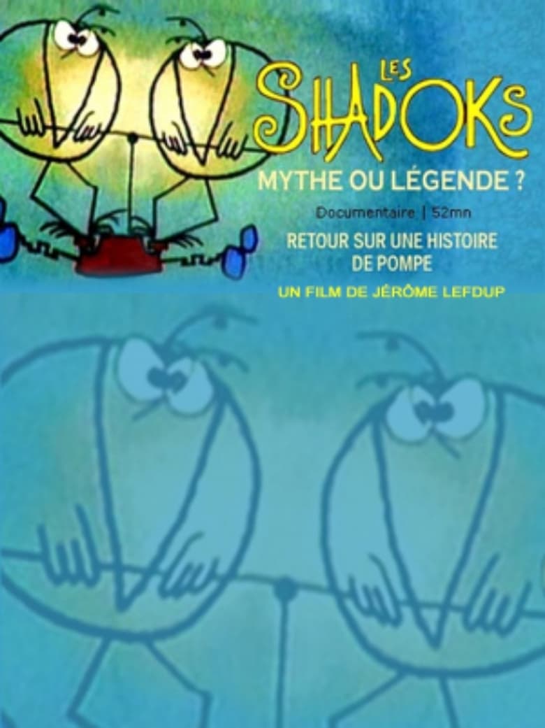 Poster of Les Shadoks, mythe ou légende ?