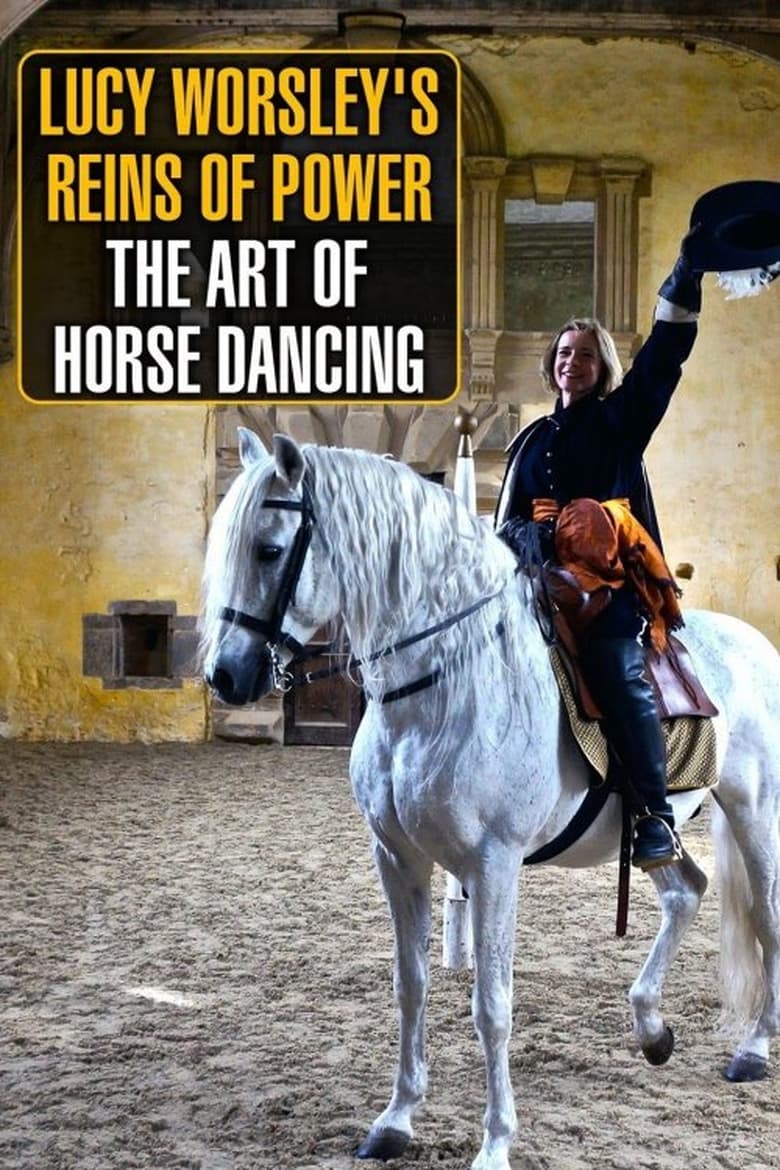 Poster of Lucy Worsley's Reins of Power: The Art of Horse Dancing