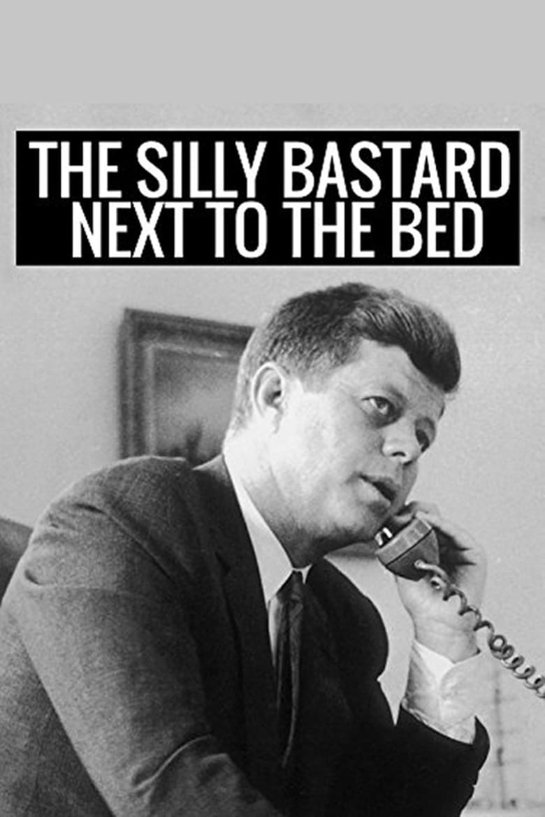 Poster of The Silly Bastard Next to the Bed