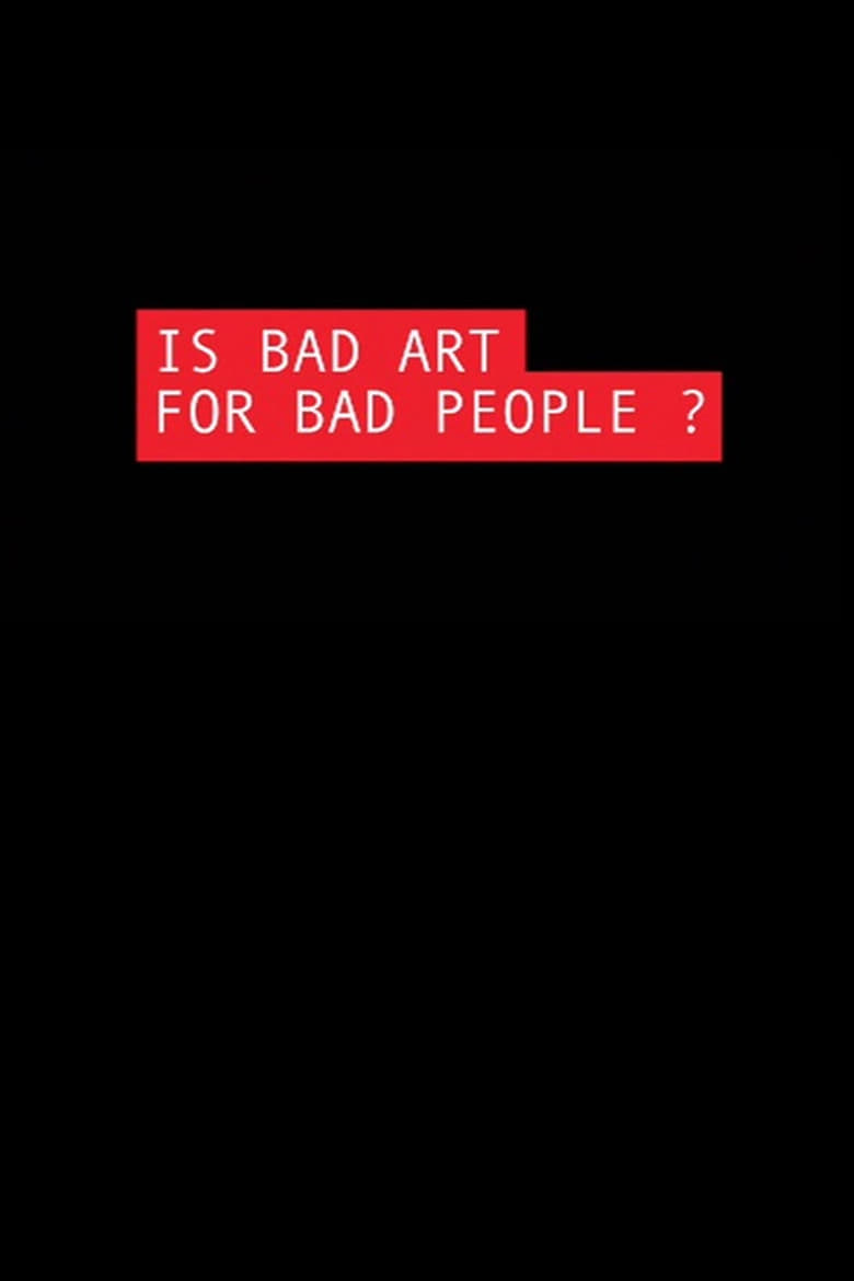 Poster of Is Bad Art for Bad People?