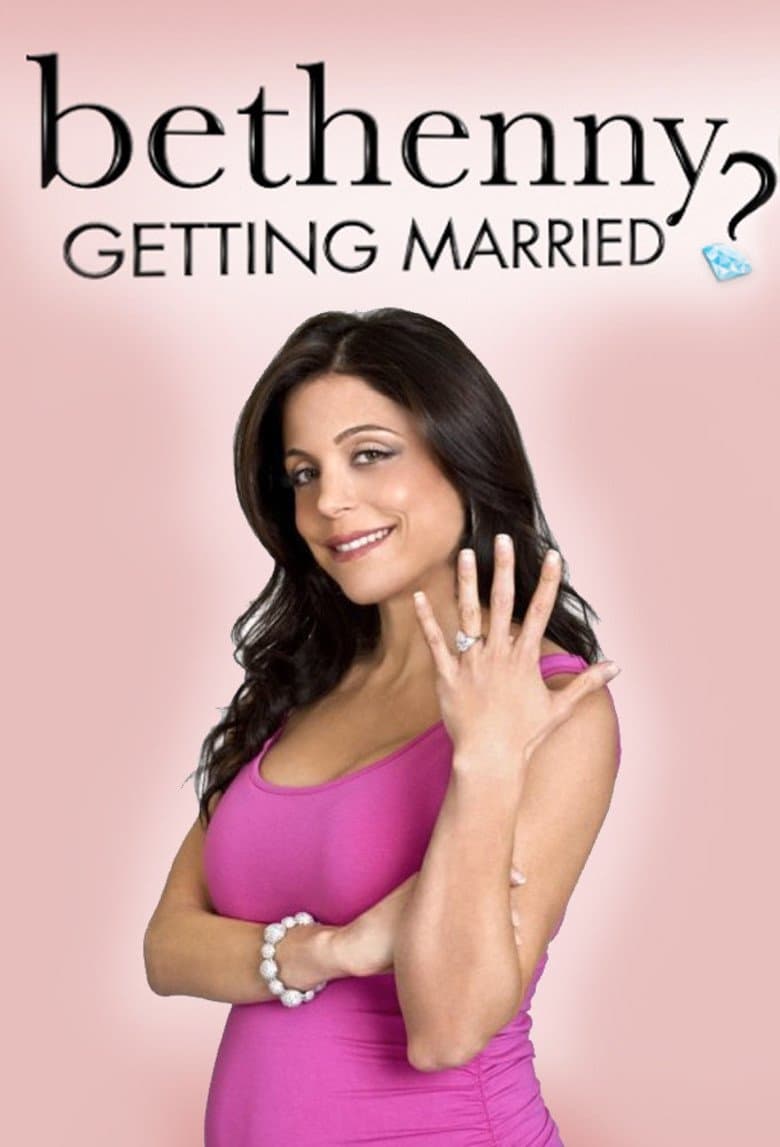 Poster of Episodes in Bethenny Ever After - Season 1: Bethenny Getting Married? - Season 1: Bethenny Getting Married?