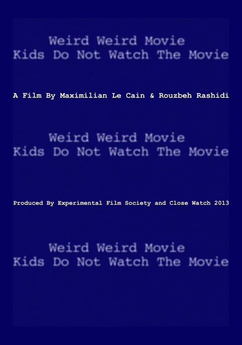 Poster of Weird Weird Movie Kids Do Not Watch The Movie