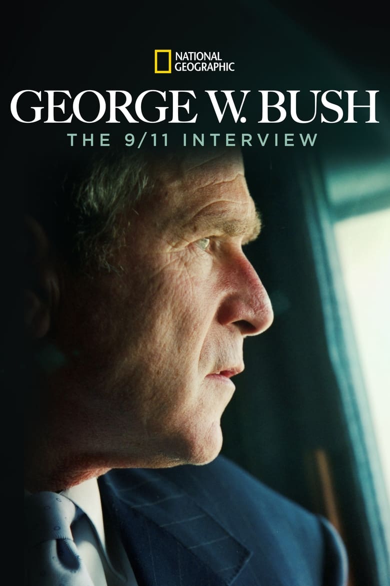 Poster of George W. Bush: The 9/11 Interview