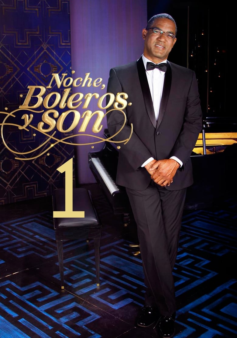 Poster of Episodes in Noche, Boleros Y Son - Season 1 - Season 1