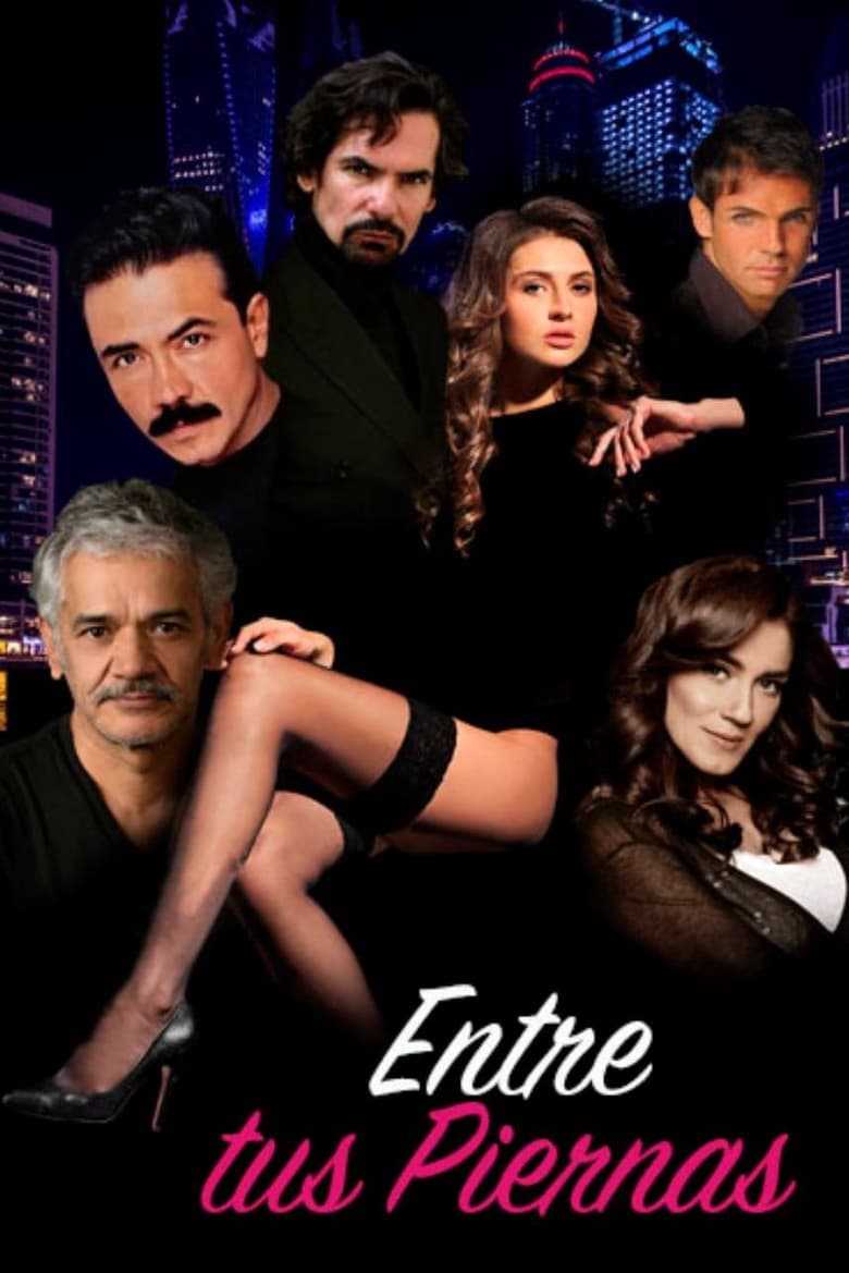 Poster of Entre tus Piernas