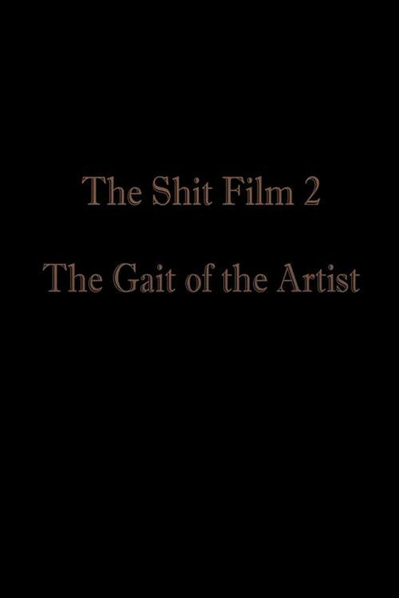 Poster of The Shit Film 2: The Gait of the Artist