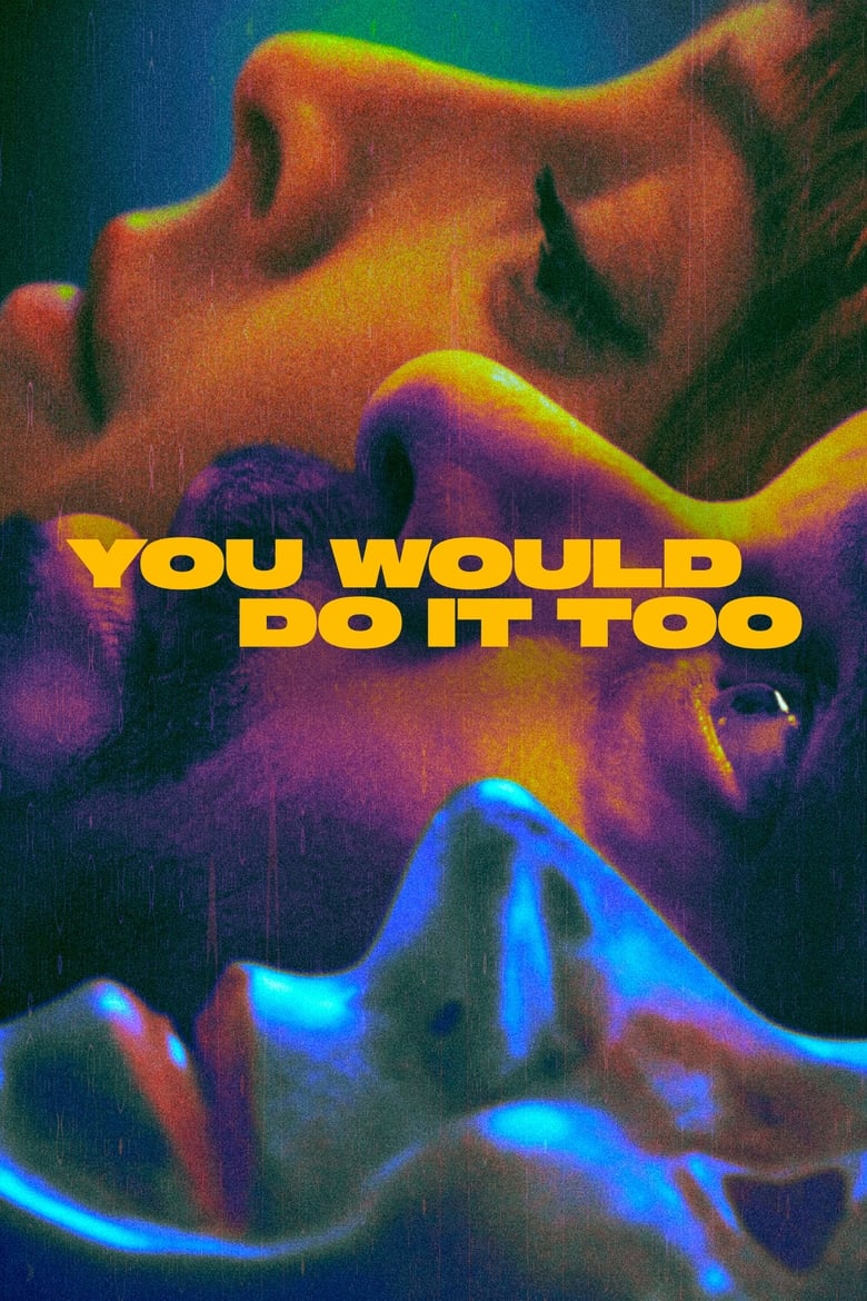 Poster of You Would Do It Too