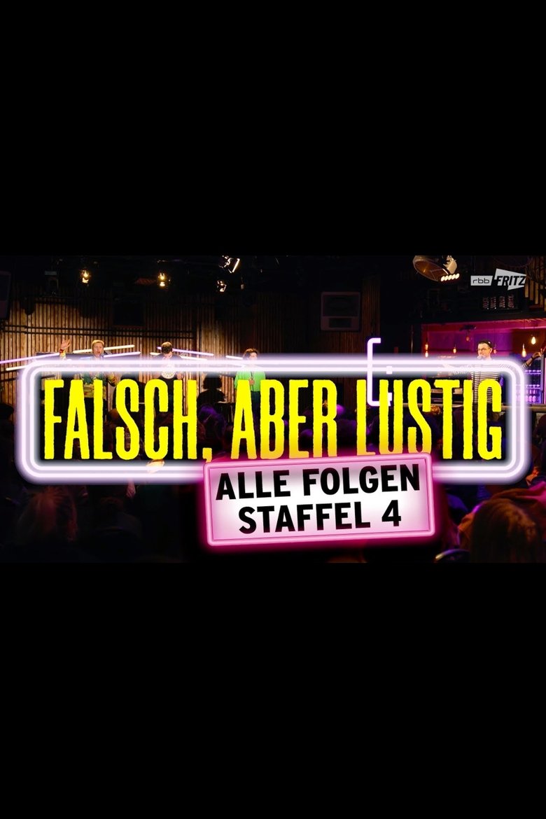 Poster of Episodes in Falsch, Aber Lustig - Season 4 - Season 4